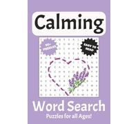 Calming Word Search Puzzle Book: Word Searches with Easy to Read Print about Calming Words, Anxiety Relief, Tranquility, and More | 6x9 Inches, 110 ... for Vacations, Holidays, and Anxiety Relief