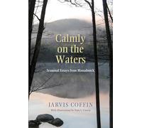 Calmly on the Waters: Seasonal Essays from Monadnock