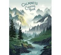 Calmness Coloring Book: A Therapeutic and Relaxing Coloring Journey to Restore Peace and Tranquility