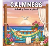 Calmness Relaxing: Peaceful and Quiet Coloring Pages with Cozy Spaces for Adults & Teens to Unwind