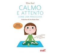 Calmo e attento come una ranocchia. Esercizi di mindfulness per bambini (e genitori)