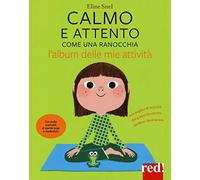 Libri Eline Snel - Calmo E Attento Come Una Ranocchia. L'album Delle Mie Attivit