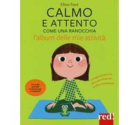 Calmo e attento come una ranocchia. L'album delle mie attività. Ediz. a colori. Con File audio per il download. Con Poster. Con Adesivi