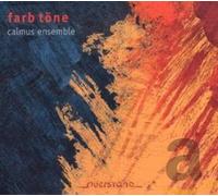 Calmus Ensemble - Farb Tone (Music For a Cappella Quintet)