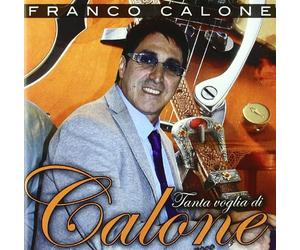 Calone Franco - Tanta Voglia Di Calone