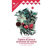 Calore di lana e profumo di resina. La montagna delle donne