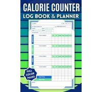 Calorie Counter Log Book & Planner: COLOR Journal to Track Food, Macros, Water, and Exercise-For Weight Loss, Muscle Strength, and Healthy Habits That Last!