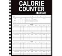 Calorie Counter Log Book: Track Calories, Meals & Goals with The Calorie Counting Journal