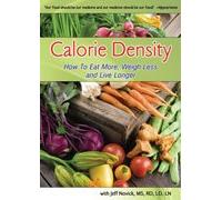 Calorie Density-How to Eat Mor - Calorie Density-How to Eat Mor