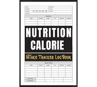 Calorie & Nutrition Tracker Log Book: Daily Food Journal to Track Calories, Macronutrients, and Healthy Eating Habits