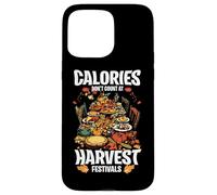 CALORIES DON'T COUNT AT HARVEST FESTIVALS Custodia per iPhone 15 Pro Max