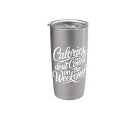 Calories Don't Count On The Weekend Diet Puns |- Bicchiere termico in acciaio inox doppia parete
