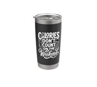 Calories Don't Count On The Weekend Diet Puns ||- Bicchiere termico in acciaio inox doppia parete