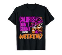 Calories Don't Count On The Weekend Diet Puns ||- Maglietta