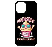 CALORIES NEVER HEARD OF HER Custodia per iPhone 12 Pro Max