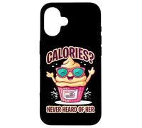 CALORIES NEVER HEARD OF HER Custodia per iPhone 16