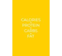 Calories + Protein + Carbs + Fat: Simple Daily Macro Tracker For Your Food Diet and Nutrition | Bright Yellow
