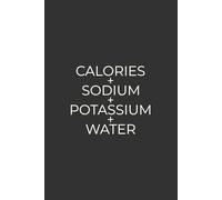 Calories + Sodium + Potassium + Water: Simple Daily Macro and Electrolyte Tracker For Your Food Diet and Nutrition | Dark Gray