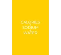 Calories + Sodium + Water: Simple Daily Macro and Electrolyte Tracker For Your Food Diet and Nutrition | Bright Yellow