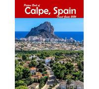 Calpe, Spain: A Visual Journey Through Stunning Landmarks, Travel and Nature lovers.