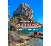 CALPE SPAIN: Cool Pictures That Create an Idea for You About an Amazing Area, Buildings style, Cultural Religious ... All Travels, Hiking and Pictures Lovers