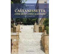 Caltanissetta città delle cento scalinate. Nuova ediz.
