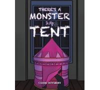 Calum Dewsbury There's a Monster in My Tent (Tascabile)