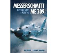 Calum E. Douglas Dan Messerschmitt Me 309 Development & Pol (Copertina rigida)