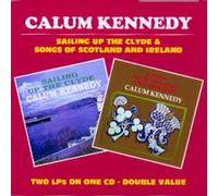 Calum Kennedy - Sailing Up the Clyde/Songs of Scotland & Ireland