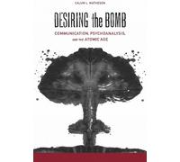 Calum Lister Matheson Desiring the Bomb (Copertina rigida)