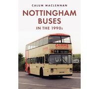 Calum MacLennan Nottingham Buses in the 1990s (Tascabile)