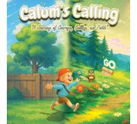 Calum's Calling: A Journey of Courage, Calling & Faith