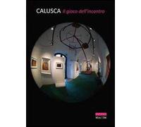 Calusca. Il gioco dell'incontro