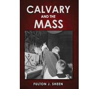 Calvary and the Mass: Large Print Edition - NUOVO