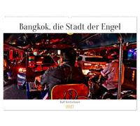 CALVENDO - Bangkok Città degli angeli di Ralf Kretschmer (calendario da parete 2027 DIN A2 orizzontale), calendario mensile: una giornata a Bangkok con la fotocamera di Ralf Kretschmer