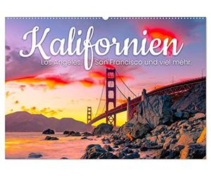 CALVENDO California: Los Angeles, San Francisco e molto altro ancora. Calendario da parete 2027 DIN A2 orizzontale. Calendario mensile: un viaggio attraverso lo stato d'oro d'America.