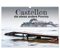 CALVENDO - Castellon la provincia leggermente diversa (calendario da parete 2027 DIN A3 orizzontale), calendario mensile: una regione in Spagna che ha molto da offrire. Vita sulla spiaggia e cultura