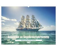 CALVENDO - Ispirato alle navi da crociera a vela (calendario da parete 2027 DIN A2 orizzontale), calendario mensile: le vele bianche catturano la luce, il mare porta dolcemente e ogni momento si sente