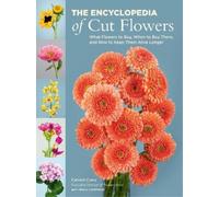 Calvert Crary Bruce Littlefield The Encyclopedia of Cut Flowers (Tascabile)