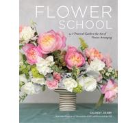 Calvert Crary Flower School (Copertina rigida)