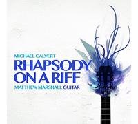 Calvert/ Marshall, Matthew - Rhapsody On A Riff