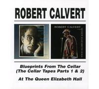 Calvert, Robert - Blueprints From The Cellar/At The Queen Elizabeth (2 CD)