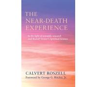 Calvert Roszell The Near-Death Experience (Tascabile)