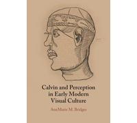 Calvin and Perception in Early Modern Visual Culture
