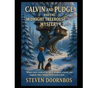 Calvin and Pudge and the Midnight Treehouse Mystery: Suspense filled mystery for kid of all ages: Where every creak of the wood whispers a secret, and laughter behind every locked door.