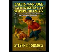 Calvin and Pudge and the Mystery of the Vanishing Footprints. A read to me book for kids 5-12 year old.: Pudge's nose leads them on a trail of disappearing tracks through the neighborhood.