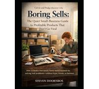 Calvin and Pudge Discover Why Boring Sells. The quiet small-business guide to profitable products that don't go viral: How to build a low-stress, home based business by solving real problems, no hype