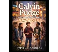 Calvin and Pudge Learn the Truth About Growing Up: growing up book for kids. A social emotional learning story about friendship and empathy