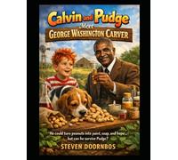 Calvin And Pudge Meet George. Washington Carver: He could turn peanuts into paint, soap and hope...but can he survive Pudge?