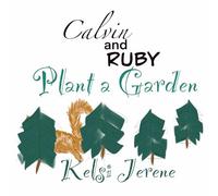 Calvin and Ruby Plant a Garden